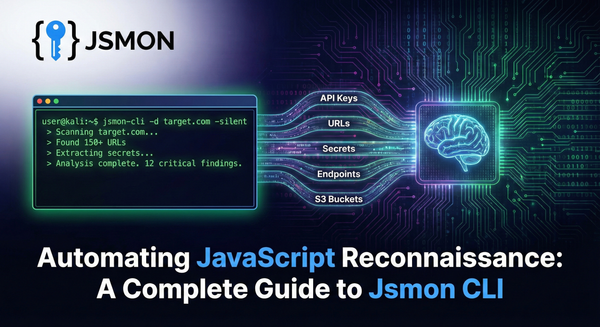 Automating JavaScript Reconnaissance: A Complete Guide to Jsmon CLI