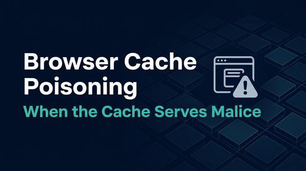 What is Browser Cache Poisoning? Ways to Exploit, Examples and Impact