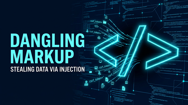 What is Dangling Markup Injection? Ways to Exploit, Examples and Impact