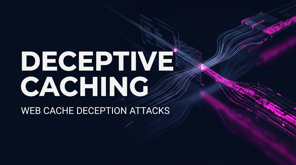 What is Web Cache Deception? Ways to Exploit, Examples and Impact